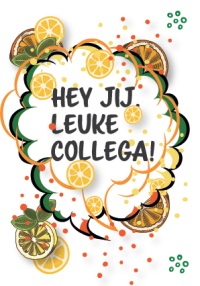 Hey jij leuke collega